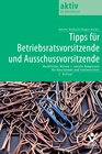 Buchcover Tipps für Betriebsratsvorsitzende und Ausschussvorsitzende