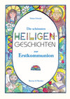 Buchcover Die schönsten Heiligengeschichten zur Erstkommunion