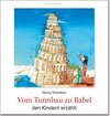 Buchcover Vom Turmbau zu Babel den Kindern erzählt