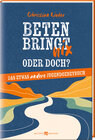 Buchcover Beten bringt nix – oder doch?