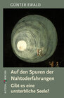 Buchcover Auf den Spuren der Nahtoderfahrungen