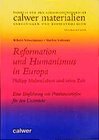 Buchcover Reformation und Humanismus in Europa. Philipp Melanchthon und seine Zeit