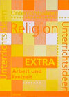 Buchcover Unterrichtsideen Religion Extra. Arbeit und Freizeit