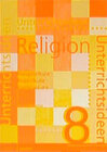 Buchcover Unterrichtsideen Religion 8. Arbeitshilfen für den Religionsunterricht...