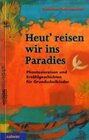 Buchcover Heut' reisen wir ins Paradies