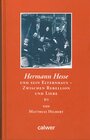 Buchcover Hermann Hesse und sein Elternhaus - Zwischen Rebellion und Liebe