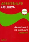 Buchcover Arbeitshilfe Religion Grundschule 1./2. Schuljahr