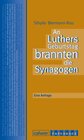 Buchcover An Luthers Geburtstag brannten die Synagogen