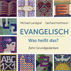 Buchcover Evangelisch - Was heißt das?