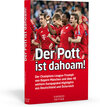Buchcover Der Pott ist dahoam! Der Champions-League-Triumph von Bayern München und über 40 weitere Europapokal-Highlights aus Deut