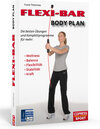Buchcover FLEXI-BAR Body Plan - Die besten Übungen und Komplettprogramme für mehr Balance, Flexibilität, Stabilität, Kraft, Ausdau