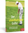 Buchcover Der unaufhaltsame Golfer - Erfolg im kurzen Spiel durch mentale Stärke