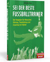 Buchcover Sei der beste Fußballtrainer