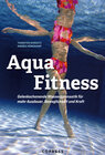 Buchcover Aqua Fitness. Gelenkschonende Wassergymnastik für mehr Ausdauer, Beweglichkeit und Kraft