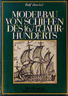 Buchcover Modellbau von Schiffen des 16. und 17. Jahrhunderts