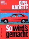 Buchcover So wird's gemacht. Pflegen - warten - reparieren / Opel Kadett E 55 PS 9/84 bis 8/91