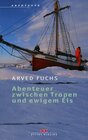 Buchcover Abenteuer zwischen Tropen und ewigem Eis