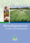 Buchcover Körnerleguminosen als Futter- und Nahrungsmittel