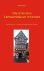 Buchcover Die schönsten Fachwerkhäuser in Hessen