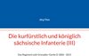 Buchcover Die kurfürstlich und königlich sächsische Infanterie (III)