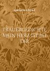 Buchcover Trauergedichte Mein Herz ist bei Dir