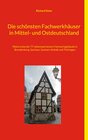 Buchcover Die schönsten Fachwerkhäuser in Mittel- und Ostdeutschland