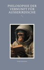 Buchcover Philosophie der Vernunft für Ausserirdische