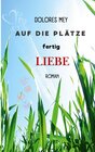 Buchcover Auf die Plätze fertig Liebe
