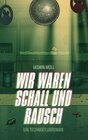Buchcover Wir waren Schall und Rausch