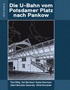 Buchcover Die U-Bahn vom Potsdamer Platz nach Pankow