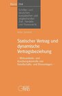 Buchcover Statischer Vertrag und dynamische Vertragsbeziehung