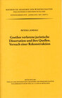 Buchcover Goethes verlorene juristische Dissertation und ihre Quellen. Versuch einer Rekonstruktion