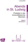 Buchcover Abends in St. Ludwig, Predigten in der Universitätskirche München, Bd.2