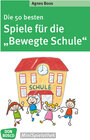 Buchcover Die 50 besten Spiele für die "Bewegte Schule"