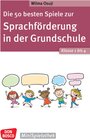 Buchcover Die 50 besten Spiele zur Sprachförderung in der Grundschule. Klasse 1 bis 4