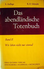 Buchcover Das abendländische Totenbuch / Wir leben nicht nur einmal