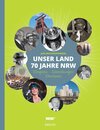 Buchcover Unser Land. 70 Jahre NRW