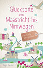 Buchcover Glücksorte von Maastricht bis Nimwegen
