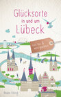 Buchcover Glücksorte in und um Lübeck