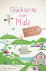 Buchcover Glücksorte in der Pfalz