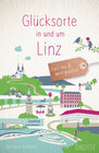 Buchcover Glücksorte in und um Linz