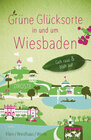 Buchcover Grüne Glücksorte in und um Wiesbaden