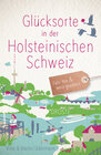 Buchcover Glücksorte in der Holsteinischen Schweiz