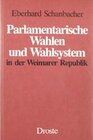 Buchcover Parlamentarische Wahlen und Wahlsystem in der Weimarer Republik