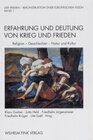 Buchcover Erfahrung und Deutung von Krieg und Frieden: Religion - Geschlechter - Natur und Kultur