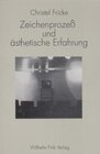 Buchcover Zeichenprozess und ästhetische Erfahrung