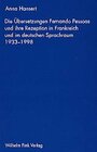 Buchcover Die Übersetzung Fernando Pessoas und ihre Rezeption in Frankreich und im deutschen Sprachraum 1933-1998