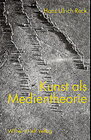 Buchcover Kunst als Medientheorie