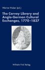 Buchcover The Corvey Library and Anglo-German Cultural Exchanges, 1770-1837