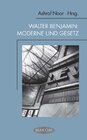 Buchcover Walter Benjamin: Moderne und Gesetz